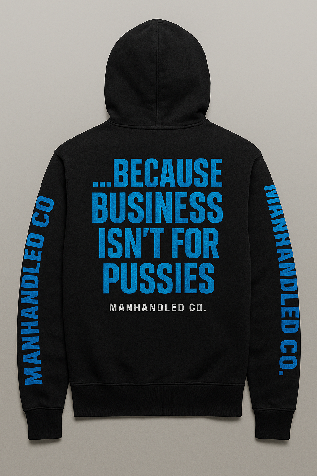 …BECAUSE BUSINESS ISN'T FOR PUSSIES Hoodie
